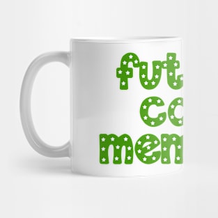 Future Cast Member Green Mug